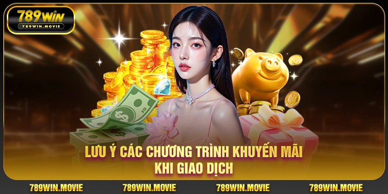 Lưu ý các chương trình khuyến mãi khi giao dịch Lưu ý các chương trình khuyến mãi khi giao dịch