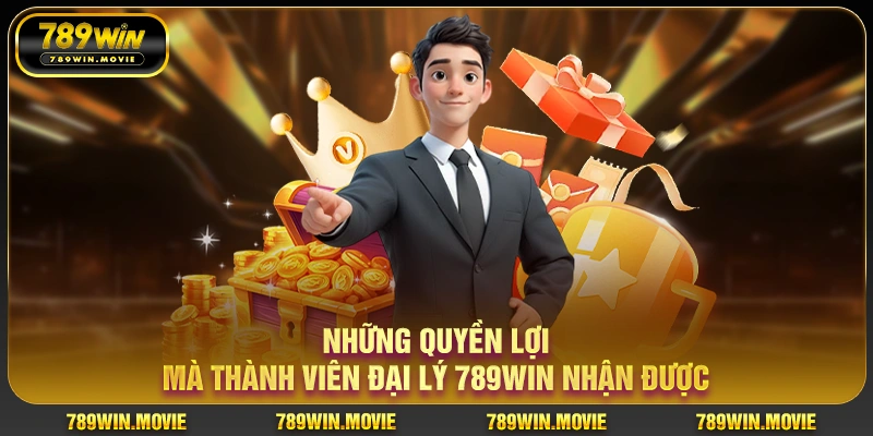 Những quyền lợi mà thành viên đại lý 789WIN nhận được