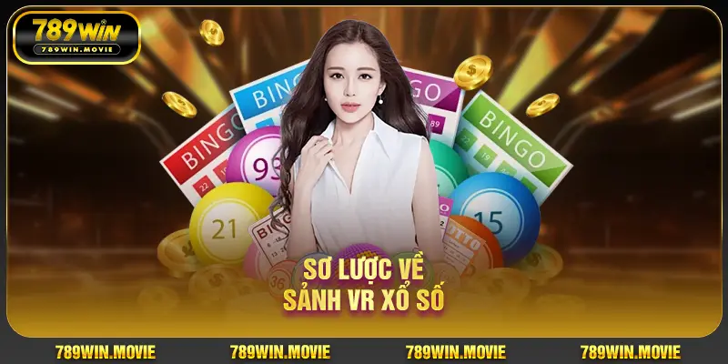 Sơ lược về sảnh VR Xổ Số Sơ lược về sảnh VR Xổ Số